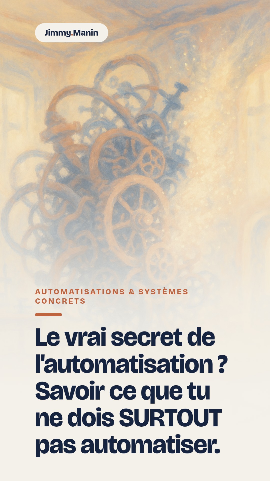 Arrête d'automatiser n'importe quoi. 90% des process que tu veux automatiser ne...