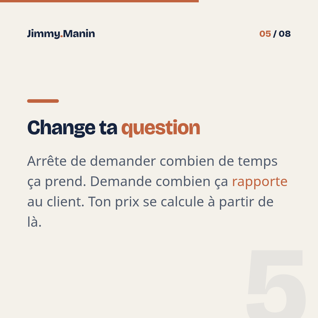 Pourquoi j'ai arrêté de vendre mon temps et facturé la valeur — 5/8